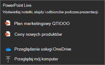 Zrzut ekranu przedstawiający menu udostępniania PowerPoint Live pokazujące opcje plików oraz Przeglądanie usługi OneDrive i Przeglądanie plików.