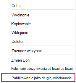 Zrzut ekranu przedstawiający listę rozwijaną z wyróżnionym poleceniem Opublikuj jako długą wiadomość