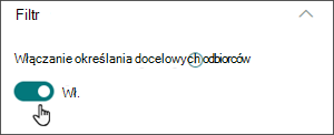 Obraz okienka edycji z przełącznikiem umożliwiającym określanie docelowej grupy odbiorców na pozycji włączone