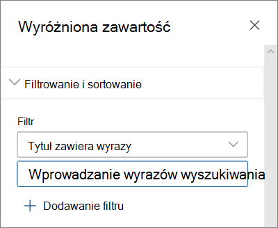 Opcje filtrowania składnika Web Part Wyróżniona zawartość w nowoczesnym środowisku programu SharePoint