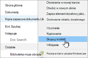 Kliknij prawym przyciskiem myszy bibliotekę na pasku Szybkie uruchamianie i wybierz pozycję Kopiuj skrót
