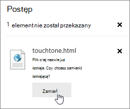 Okno dialogowe Przekazywanie kończy się niepowodzeniem z wyróżnionym przyciskiem Zamień