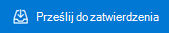 Przycisk Prześlij do zatwierdzenia