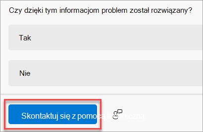 Przycisk Kontakt z pomocą techniczną w aplikacji Uzyskaj pomoc.