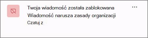 Zrzut ekranu przedstawiający powiadomienie, gdy wiadomość jest zablokowana z powodu zasad organizacji