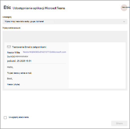 Zrzut ekranu przedstawiający wiadomość e-mail udostępnianą w aplikacji Teams z opcjami umożliwiającymi wybranie udostępniania osobie, grupie lub kanałowi.