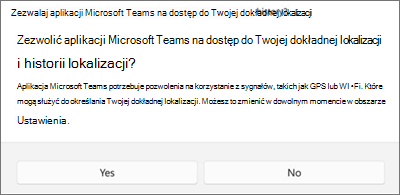 Okno dialogowe zgody na lokalizację aplikacji Teams