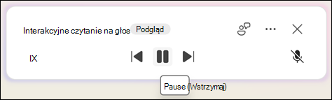 Aby wstrzymać czytanie na głos, wybierz pozycję Wstrzymaj.
