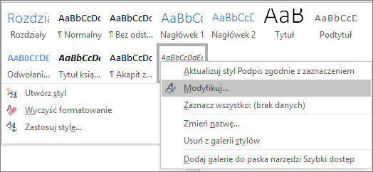 Kliknij prawym przyciskiem myszy styl Podpis w galerii style, aby zmodyfikować formatowanie podpisów.