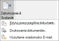 W ramach Word korespondencji seryjnej na karcie Korespondencja w grupie Zakończenie wybierz pozycję Zakończ & korespondencji seryjnej, a następnie wybierz odpowiednią opcję.