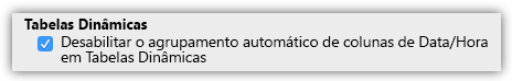 Captura de tela da opção de Tabelas Dinâmicas para desabilitar o agrupamento automático de colunas de Data/Hora.