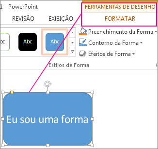 Quando uma forma é selecionada, as Ferramentas de Desenho são exibidas