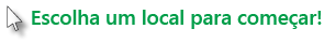 Escolha um local para começar!