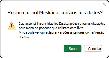 Esta ação limpará o histórico de alterações no painel Alterações para todas as pessoas que utilizam este livro. Ainda pode ver ou restaurar versões anteriores através do Histórico de Versões.