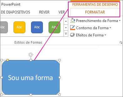 As Ferramentas de Desenho são apresentadas sempre que uma forma é selecionada