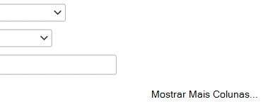 Se precisar de adicionar outra entrada à definição de filtro, selecione Mostrar mais colunas.