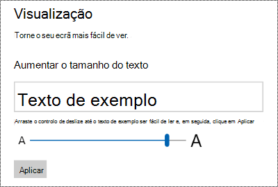 Definições da Facilidade de Acesso do Windows que mostram o controlo de deslize Aumentar o Texto no separador Visualização.