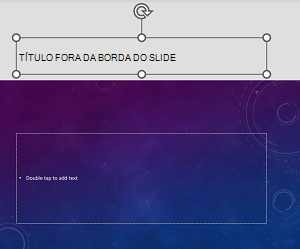 Um exemplo de um espaço reservado de título posicionado fora das bordas do slide em PowerPoint para Android.