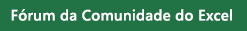Link para o Fórum da Comunidade do Excel