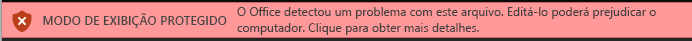 Modo de Exibição Protegido para documentos reprovados na Validação de Arquivo do Office
