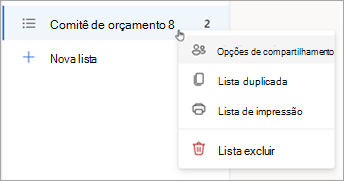 Pressione e segure (ou clique com o botão direito do mouse) em uma lista para abrir opções de Compartilhamento, Duplicar ou Imprimir a lista.