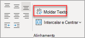 O botão Encapsular Texto no grupo Alinhamento