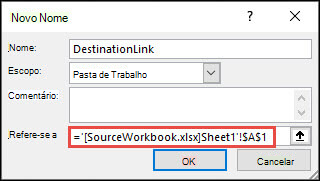 Adicionando um nome definido a uma pasta de trabalho externa a partir de Fórmulas > Nomes > Definidos Definir Nome > Novo Nome.