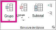 Clique em Agrupar na guia Dados