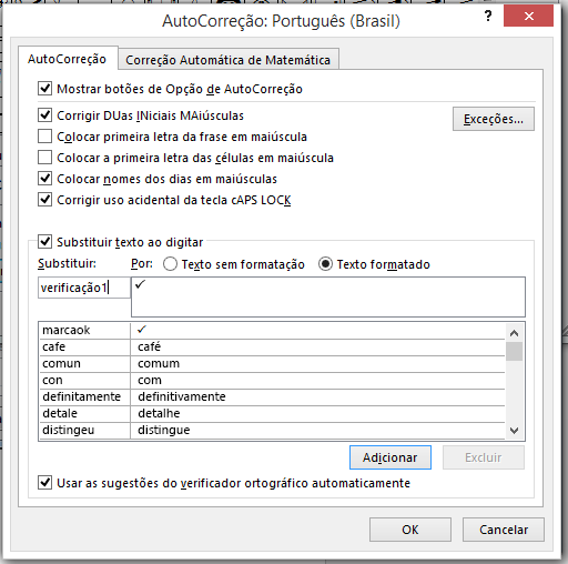 Na guia AutoCorreção, na caixa Substituir, digite uma palavra ou frase que você deseja associar ao símbolo de marca de seleção.