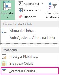 Na guia Página Inicial, botão Formatar e o botão Formatar Células no menu