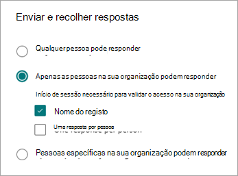 Escolha entre três opções para permitir que diferentes tipos de pessoas respondam, dependendo de como elas entram ou não.