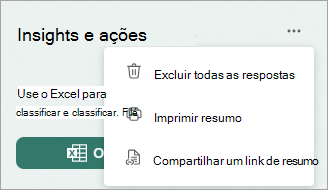 Selecione Mais para exibir opções para excluir todas as respostas, imprimir resumo ou compartilhar um link de resumo.