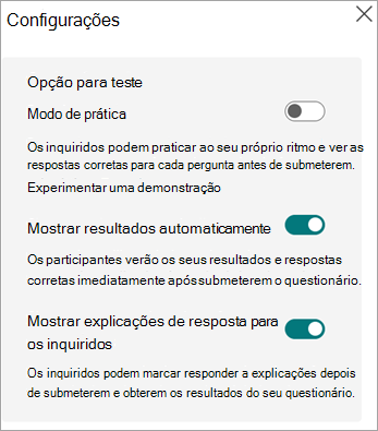 Alterna para o Modo de Prática, mostra os resultados automaticamente e mostra as explicações das respostas para os respondentes são exibidos apenas para testes.