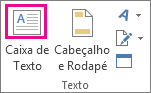 Botão Caixa de Texto no grupo Texto