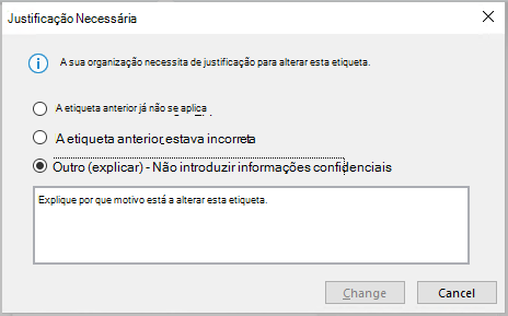 A caixa de diálogo que é apresentada quando a sua organização exige que forneça uma justificação para alterar uma etiqueta de confidencialidade.