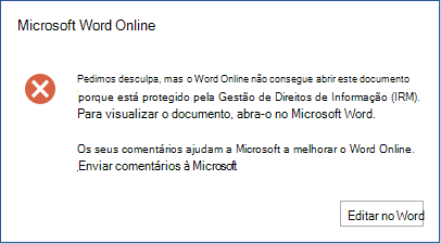 O Word Online não pode abrir este documento porque ele está protegido pelo Gerenciamento de Direitos de Informação (IRM). Para visualizar este documento, abra-o no Microsoft Word.