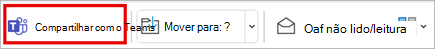 Compartilhe para equipes na faixa de opções da barra de ferramentas no Outlook Clássico.