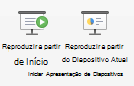 Reproduza a apresentação de slides desde o início ou a partir do slide atual.