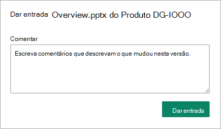 Na caixa de diálogo marcar de entrada, escreva os seus comentários que descrevem o que mudou.