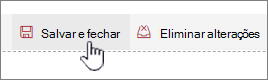 Clique em Salvar e fechar para manter suas alterações