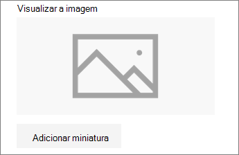 Clique em Adicionar uma miniatura ou em Alterar para adicionar ou editar a imagem