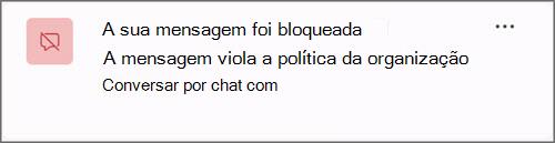 Uma captura de ecrã de uma notificação quando uma mensagem é bloqueada devido à política da organização