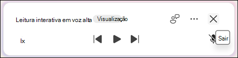 Para sair do recurso Ler em Voz Alta, selecione Sair (x).