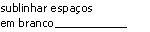 Exemplo de espaços em branco sublinhados