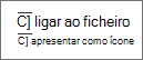 Opções de link para arquivo, exibir como ícone