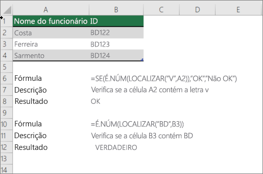 Um exemplo que utiliza as funções SE, É.NÚM e LOCALIZAR para verificar se uma parte de uma célula corresponde a texto específico