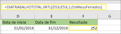 =DIATRABALHOTOTAL. INTL(D53,E53,1,MyHolidays) e o resultado: 252
