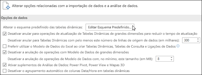Editar o Esquema da Tabela Dinâmica Predefinido a partir de Ficheiro > Opções > de Edição de Dados