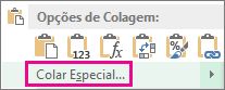 O comando Colar Especial, que é apresentado após copiar uma célula e, em seguida, selecionar uma coluna ou linha de células e clicar com o botão direito do rato