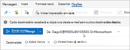 Inicie a Impressão em Série com destinatários. Cada destinatário receberá a sua própria cópia do e-mail sem outros destinatários listados.